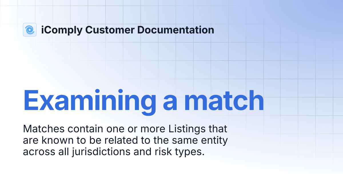 Examining a match | iComply Customer Documentation
